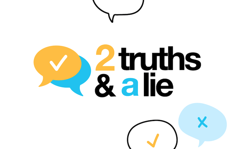 two truths and a lie